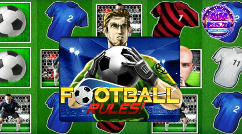 รีวิวเกมสล็อต Football Rules สล็อตเว็บตรง | amslot