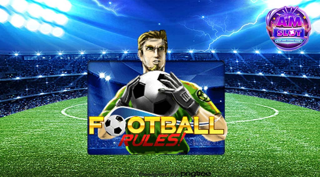 รีวิวเกมสล็อต Football Rules สล็อตเว็บตรง | amslot