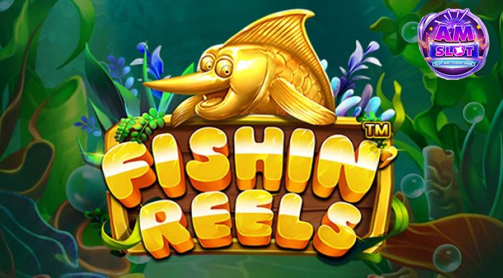 รีวิวเกมสล็อต Fishin Reels ambslot เว็บตรง slot wallet ทุกค่าย